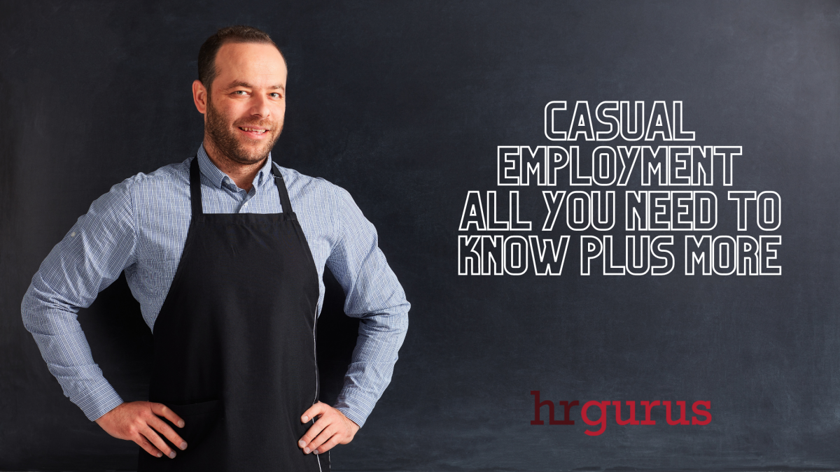 Casual employment Everything you need to know about the changes HR